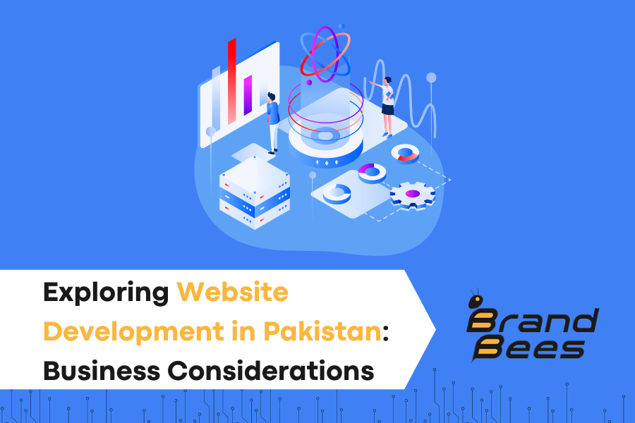 Exploring Website Development in Pakistan Business Considerations