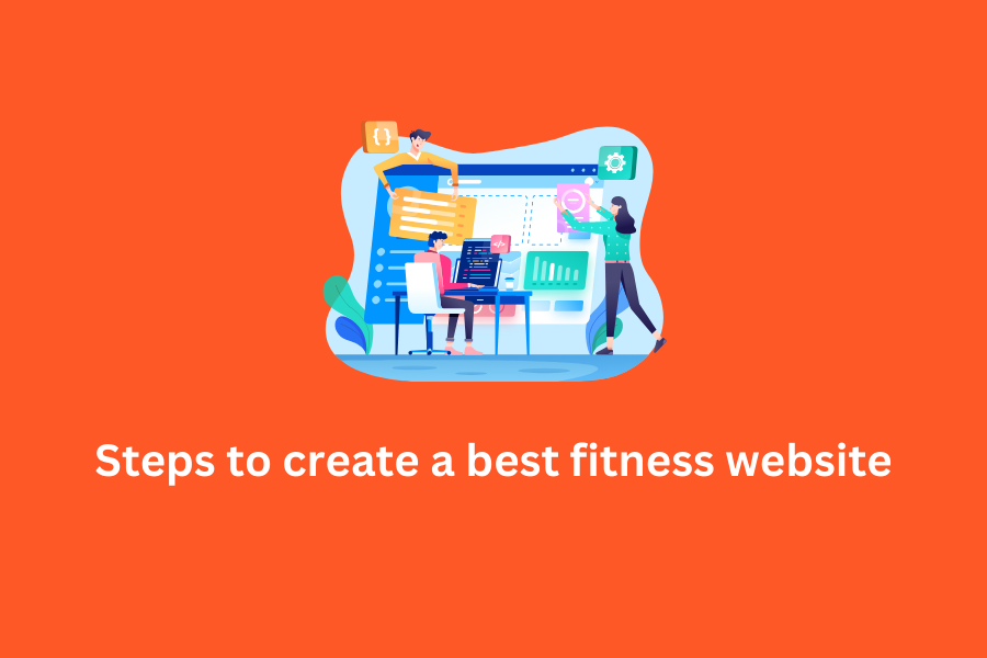 Steps to create a best fitness website