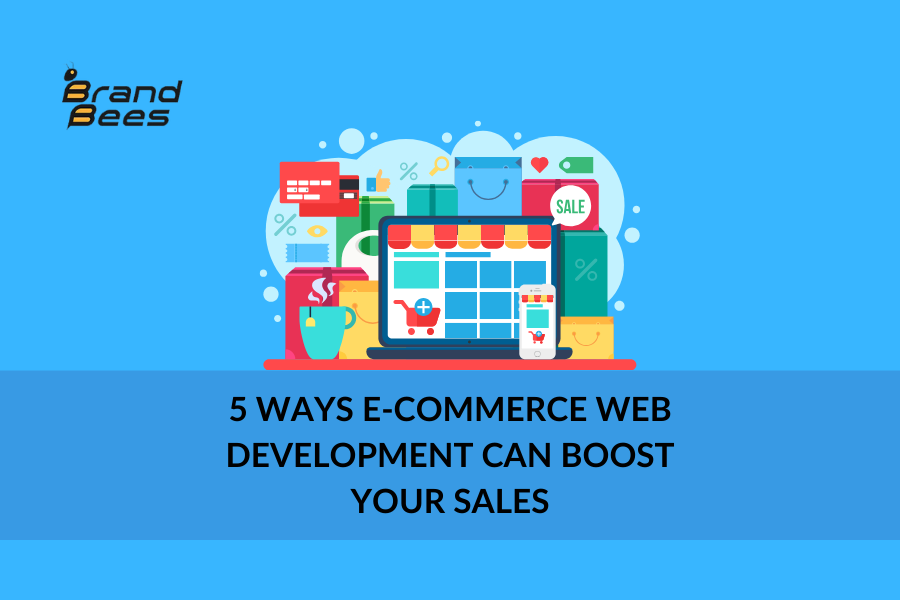 5-Ways-e-Commerce-Web-Development-Can-Boost-Your-Sales