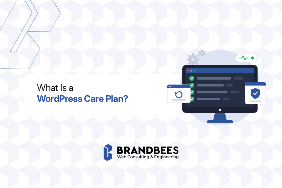 What Is a WordPress Care Plan? BrandBees guide